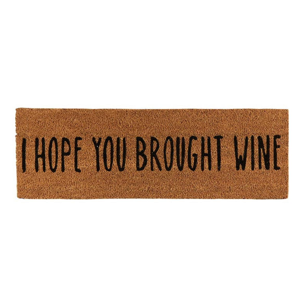 I Hope You Brought Wine! Doormat